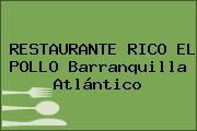 RESTAURANTE RICO EL POLLO Barranquilla Atlántico