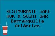 RESTAURANTE SAKE WOK & SUSHI BAR Barranquilla Atlántico