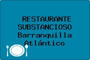 RESTAURANTE SUBSTANCIOSO Barranquilla Atlántico