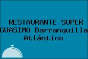 RESTAURANTE SUPER GUASIMO Barranquilla Atlántico