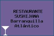 RESTAURANTE SUSHIJANA Barranquilla Atlántico