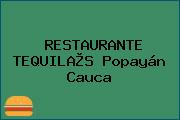 RESTAURANTE TEQUILA®S Popayán Cauca