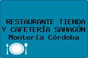 RESTAURANTE TIENDA Y CAFETERÍA SAHAGÚN Montería Córdoba