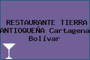 RESTAURANTE TIERRA ANTIOQUEÑA Cartagena Bolívar