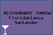 RESTAURANTE TOMASA Floridablanca Santander