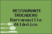 RESTAURANTE TROCADERO Barranquilla Atlántico