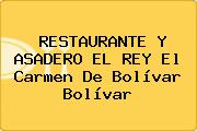 RESTAURANTE Y ASADERO EL REY El Carmen De Bolívar Bolívar