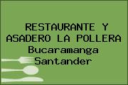 RESTAURANTE Y ASADERO LA POLLERA Bucaramanga Santander