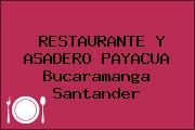 RESTAURANTE Y ASADERO PAYACUA Bucaramanga Santander