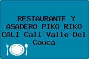 RESTAURANTE Y ASADERO PIKO RIKO CALI Cali Valle Del Cauca