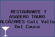 RESTAURANTE Y ASADERO TAURO ALCÁZARES Cali Valle Del Cauca