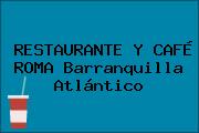 RESTAURANTE Y CAFÉ ROMA Barranquilla Atlántico