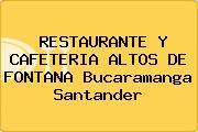 Ver restaurante y cafeteria altos de fontana bucaramanga santander RESTAURANTE Y CAFETERIA ALTOS DE FONTANA Bucaramanga Santander