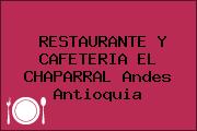 RESTAURANTE Y CAFETERIA EL CHAPARRAL Andes Antioquia