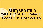 RESTAURANTE Y CAFETERÍA EL PARQUE Medellín Antioquia