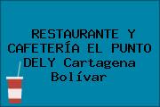 RESTAURANTE Y CAFETERÍA EL PUNTO DELY Cartagena Bolívar