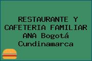 RESTAURANTE Y CAFETERIA FAMILIAR ANA Bogotá Cundinamarca