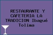 RESTAURANTE Y CAFETERIA LA TRADICION Ibagué Tolima