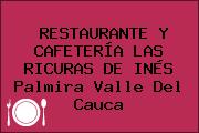 RESTAURANTE Y CAFETERÍA LAS RICURAS DE INÉS Palmira Valle Del Cauca