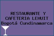 RESTAURANTE Y CAFETERIA LEHUIT Bogotá Cundinamarca