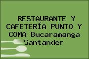 RESTAURANTE Y CAFETERÍA PUNTO Y COMA Bucaramanga Santander