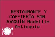 RESTAURANTE Y CAFETERÍA SAN JOAQUÍN Medellín Antioquia