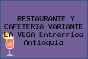 RESTAURANTE Y CAFETERIA VARIANTE LA VEGA Entrerríos Antioquia
