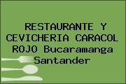 RESTAURANTE Y CEVICHERIA CARACOL ROJO Bucaramanga Santander