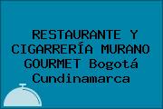 RESTAURANTE Y CIGARRERÍA MURANO GOURMET Bogotá Cundinamarca