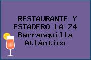 RESTAURANTE Y ESTADERO LA 74 Barranquilla Atlántico