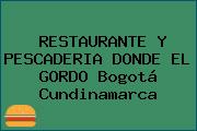 RESTAURANTE Y PESCADERIA DONDE EL GORDO Bogotá Cundinamarca