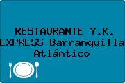 RESTAURANTE Y.K. EXPRESS Barranquilla Atlántico
