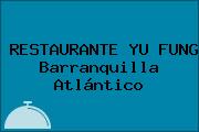 RESTAURANTE YU FUNG Barranquilla Atlántico
