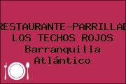 RESTAURANTE-PARRILLADA LOS TECHOS ROJOS Barranquilla Atlántico
