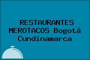 Ver restaurantes merotacos bogota cundinamarca RESTAURANTES MEROTACOS Bogotá Cundinamarca