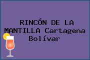 RINCÓN DE LA MANTILLA Cartagena Bolívar