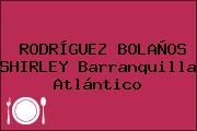 RODRÍGUEZ BOLAÑOS SHIRLEY Barranquilla Atlántico