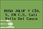 ROSA JALUF Y CÍA. S. EN C.S. Cali Valle Del Cauca