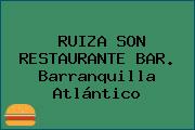 RUIZA SON RESTAURANTE BAR. Barranquilla Atlántico