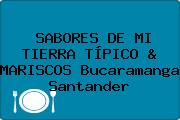 SABORES DE MI TIERRA TÍPICO & MARISCOS Bucaramanga Santander