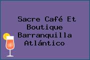 Sacre Café Et Boutique Barranquilla Atlántico
