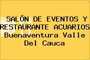 SALÓN DE EVENTOS Y RESTAURANTE ACUARIOS Buenaventura Valle Del Cauca