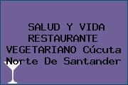 SALUD Y VIDA RESTAURANTE VEGETARIANO Cúcuta Norte De Santander