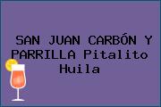SAN JUAN CARBÓN Y PARRILLA Pitalito Huila