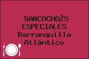 SANCOCHO®S ESPECIALES Barranquilla Atlántico