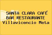 SANTA CLARA CAFÉ BAR RESTAURANTE Villavicencio Meta