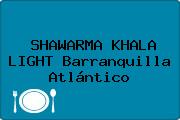 SHAWARMA KHALA LIGHT Barranquilla Atlántico