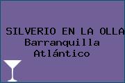 SILVERIO EN LA OLLA Barranquilla Atlántico