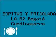SOPITAS Y FRIJOLADA LA 52 Bogotá Cundinamarca