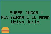 SUPER JUGOS Y RESTAURANTE EL MANA Neiva Huila